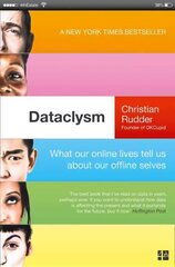 Dataclysm: What Our Online Lives Tell Us About Our Offline Selves hind ja info | Ühiskonnateemalised raamatud | kaup24.ee