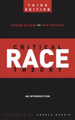 Critical Race Theory (Third Edition): An Introduction 3rd edition hind ja info | Ühiskonnateemalised raamatud | kaup24.ee