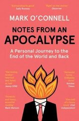 Notes from an Apocalypse: A Personal Journey to the End of the World and Back hind ja info | Ühiskonnateemalised raamatud | kaup24.ee