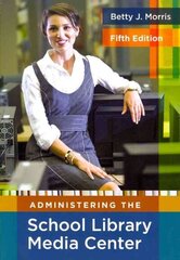 Administering the School Library Media Center, 5th Edition 5th Revised edition цена и информация | Энциклопедии, справочники | kaup24.ee