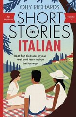 Short Stories in Italian for Beginners - Volume 2: Read for pleasure at your level, expand your vocabulary and learn Italian the fun way with Teach Yourself Graded Readers цена и информация | Пособия по изучению иностранных языков | kaup24.ee