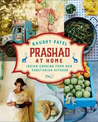 Prashad At Home: Everyday Indian Cooking from our Vegetarian Kitchen hind ja info | Retseptiraamatud  | kaup24.ee