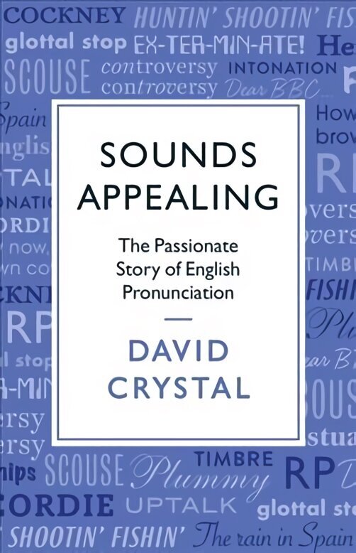 Sounds Appealing: The Passionate Story of English Pronunciation Main hind ja info | Võõrkeele õppematerjalid | kaup24.ee