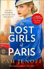 Lost Girls Of Paris: An Emotional Story of Friendship in WW2 Based on True Events for Fans of the Tattoist of Auschwitz цена и информация | Фантастика, фэнтези | kaup24.ee