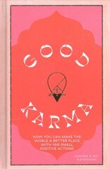 Good Karma: How You Can Make the World a Better Place with 100 Small Positive Actions цена и информация | Самоучители | kaup24.ee