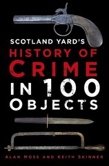 Scotland Yard's History of Crime in 100 Objects 2nd New edition цена и информация | Биографии, автобиогафии, мемуары | kaup24.ee