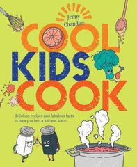 Cool Kids Cook: Delicious recipes and fabulous facts to turn into a kitchen whizz цена и информация | Книги для подростков и молодежи | kaup24.ee