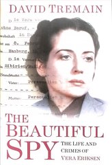 Beautiful Spy: The Life and Crimes of Vera Eriksen hind ja info | Elulooraamatud, biograafiad, memuaarid | kaup24.ee