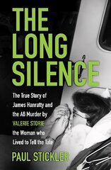 Long Silence: The Story of James Hanratty and the A6 Murder by Valerie Storie, the Woman Who Lived to Tell the Tale hind ja info | Elulooraamatud, biograafiad, memuaarid | kaup24.ee