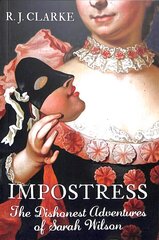 Impostress: The Dishonest Adventures of Sarah Wilson hind ja info | Elulooraamatud, biograafiad, memuaarid | kaup24.ee