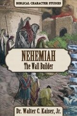 Nehemiah: The Wall Builder цена и информация | Духовная литература | kaup24.ee