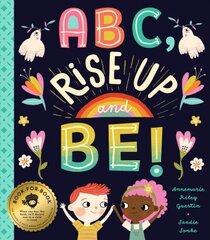 ABC, Rise Up and Be!: An Empowering Alphabet for Changing the World hind ja info | Väikelaste raamatud | kaup24.ee