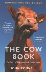 Cow Book: A Story of Life on an Irish Family Farm цена и информация | Биографии, автобиогафии, мемуары | kaup24.ee