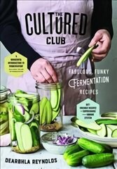 Cultured Club: Fabulously Funky Fermentation Recipes hind ja info | Retseptiraamatud | kaup24.ee