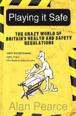Playing It Safe: The Crazy World of Britain's Health and Safety Regulation Enlarged edition цена и информация | Фантастика, фэнтези | kaup24.ee