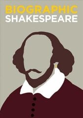 Biographic: Shakespeare - Great Lives in Graphic F orm: Great Lives in Graphic Form цена и информация | Книги для подростков и молодежи | kaup24.ee