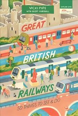 Great British Railways: 50 Things to See and Do цена и информация | Путеводители, путешествия | kaup24.ee