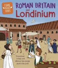 Time Travel Guides: Roman Britain and Londinium hind ja info | Noortekirjandus | kaup24.ee