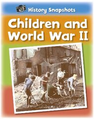 History Snapshots: Children and World War II hind ja info | Noortekirjandus | kaup24.ee