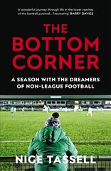 Bottom Corner: Hope, Glory and Non-League Football hind ja info | Tervislik eluviis ja toitumine | kaup24.ee