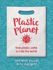 Plastic Planet: How Plastic Came to Rule the World (and What You Can Do to Change It) hind ja info | Noortekirjandus | kaup24.ee