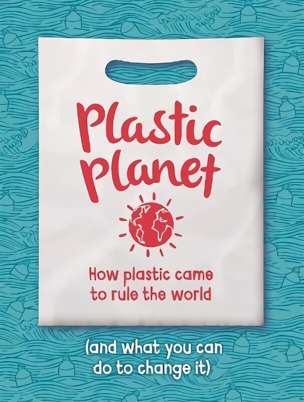 Plastic Planet: How Plastic Came to Rule the World (and What You Can Do to Change It) цена и информация | Noortekirjandus | kaup24.ee