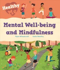 Healthy Me: Mental Well-being and Mindfulness цена и информация | Книги для подростков и молодежи | kaup24.ee