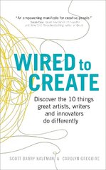Wired to Create: Discover the 10 things great artists, writers and innovators do differently hind ja info | Eneseabiraamatud | kaup24.ee