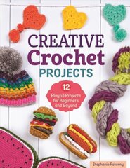 Creative Crochet Projects: 12 Playful Projects for Beginners and Beyond hind ja info | Tervislik eluviis ja toitumine | kaup24.ee