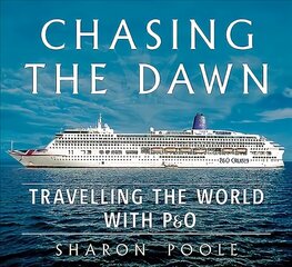 Chasing the Dawn: Travelling the World with P&O hind ja info | Reisiraamatud, reisijuhid | kaup24.ee