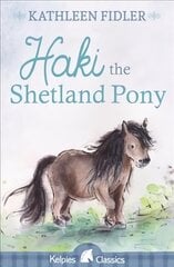 Haki the Shetland Pony 3rd Revised edition цена и информация | Книги для подростков и молодежи | kaup24.ee