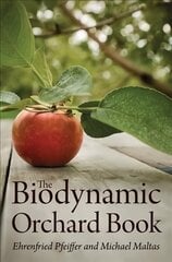 Biodynamic Orchard Book цена и информация | Книги по садоводству | kaup24.ee