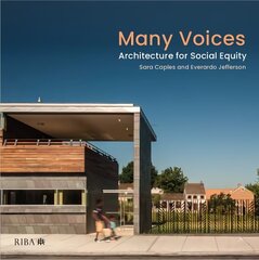 Many Voices: Architecture for Social Equity hind ja info | Arhitektuuriraamatud | kaup24.ee