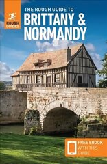 Rough Guide to Brittany & Normandy (Travel Guide with Free eBook) 14th Revised edition цена и информация | Путеводители, путешествия | kaup24.ee