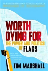 Worth Dying For: The Power and Politics of Flags цена и информация | Энциклопедии, справочники | kaup24.ee