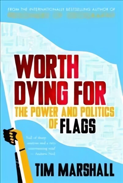 Worth Dying For: The Power and Politics of Flags цена и информация | Entsüklopeediad, teatmeteosed | kaup24.ee