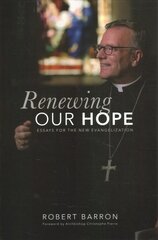 Renewing Our Hope: Essays on the New Evangelization цена и информация | Духовная литература | kaup24.ee