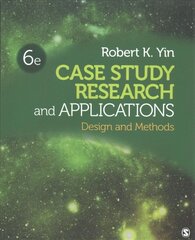Case Study Research and Applications: Design and Methods 6th Revised edition hind ja info | Entsüklopeediad, teatmeteosed | kaup24.ee