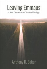 Leaving Emmaus: A New Departure in Christian Theology hind ja info | Usukirjandus, religioossed raamatud | kaup24.ee