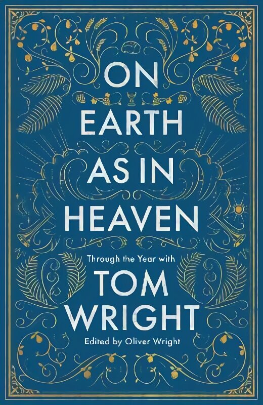 On Earth as in Heaven: Through the Year With Tom Wright цена и информация | Usukirjandus, religioossed raamatud | kaup24.ee