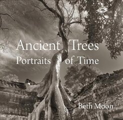 Ancient Trees: Portraits of Time цена и информация | Книги по фотографии | kaup24.ee