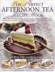 Perfect Afternoon Tea Recipe Book: More Than 160 Classic Recipes for Sandwiches, Pretty Cakes and Bakes, Biscuits, Bars, Pastries, Cupcakes, Celebration Cakes and Glorious Gateaux hind ja info | Retseptiraamatud | kaup24.ee