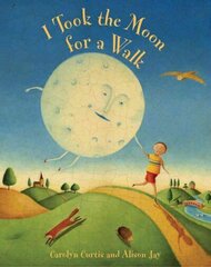 I Took the Moon for a Walk New edition цена и информация | Книги для малышей | kaup24.ee