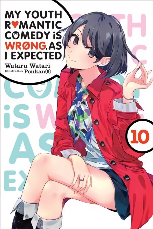 My Youth Romantic Comedy is Wrong, As I Expected, Vol. 10 (light novel) цена и информация | Fantaasia, müstika | kaup24.ee