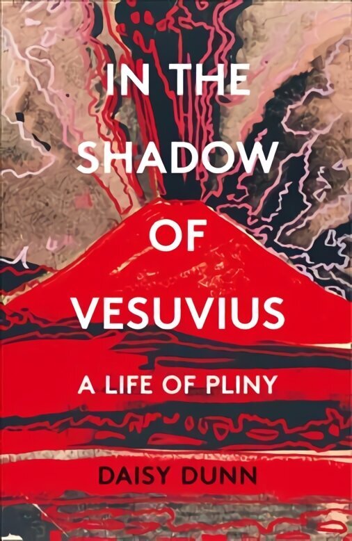 In the Shadow of Vesuvius: A Life of Pliny цена и информация | Elulooraamatud, biograafiad, memuaarid | kaup24.ee