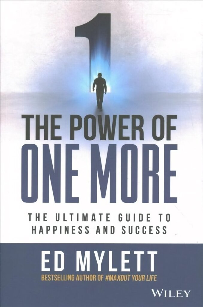 Power of One More: The Ultimate Guide to Happiness and Success hind ja info | Eneseabiraamatud | kaup24.ee
