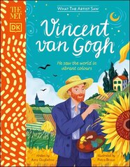 Met Vincent van Gogh: He Saw the World in Vibrant Colours hind ja info | Noortekirjandus | kaup24.ee