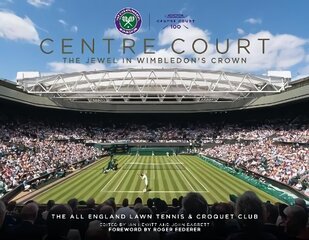 Centre Court: The Jewel In Wimbledon's Crown 4th Revised edition цена и информация | Книги о питании и здоровом образе жизни | kaup24.ee