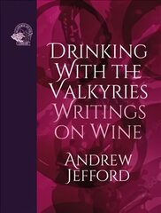 Drinking with the Valkyries: Writings on Wine hind ja info | Retseptiraamatud  | kaup24.ee