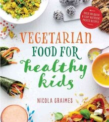 Vegetarian Food for Healthy Kids: Over 100 Quick and Easy Nutrient-Packed Recipes hind ja info | Retseptiraamatud | kaup24.ee